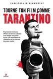 Christopher Kenworthy - Tourne ton film comme Tarantino - Représenter de façon efficace la tension, l'action et le danger sur grand écran : les techniques de réalisation et les secrets du grand maître.