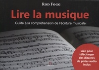 Rod Fogg - Lire la musique - Guide à la compréhension de l'écriture musicale.