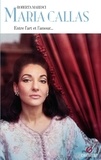 Roberta Maresci - Maria Callas - Entre l'art e l'amour.