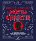 Tim Dedopulos - Crimes à la manière d'Agatha Christie - 50 cas inspirés de la Reine des romans policiers pour tester vos talents de détective.
