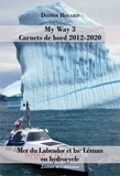 Didier Bovard - My Way 3 - Carnets de bord 2012-2020.