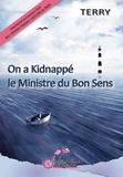  TERY - On a kidnappé le Ministre du Bon Sens.