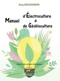 Guy Boussiron - Manuel d’Électroculture & de Géobioculture - Modes de culture biologique.