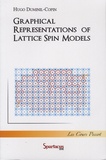 Hugo Duminil-Copin - Graphical Representations of Lattice Spin Models.