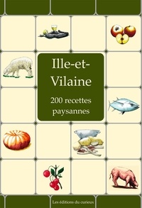 Emilie Veyssié et Marc Béziat - Ille-et-Vilaine - 200 recettes paysannes.
