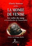 Charly Samson - La momie de Venise - Le culte du sang et la recherche de l'immortalité.