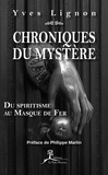 Yves Lignon - Chroniques du mystère - Du spiritisme au Masque de Fer.