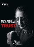 Yves Brusco - Mes années Trust.