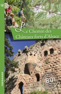 Jean-Marie Nick et  Club Vosgien - Le chemin des châteaux forts d'Alsace.