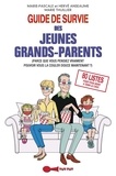 Marie Thuillier et Marie-Pascale Anseaume - Guide de survie des jeunes grands-parents - (Parce que vous pensiez vraiment pouvoir vous la couler douce maintenant ?).
