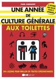 Paul Saegaert - Une année de culture générale aux toilettes - 365 leçons pour briller en toutes circonstances.