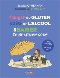 Jessica Cymerman et Stomie Busy - Manger du gluten, boire de l'alcool et baiser le premier soir.