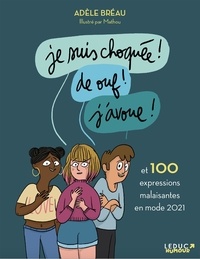 Adèle Bréau et  Mathou - Je suis choquée ! De ouf ! J'avoue ! - Et 100 expressions malaisantes en mode 2021.