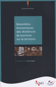  Atout France - Retombées économiques des résidences de tourisme sur les territoires.