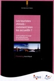  Atout France - Les touristes chinois : comment bien les accueillir ? - Guide pratique à l'usage des professionnels du tourisme français.