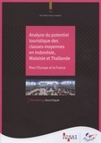  Atout France - Analyse du potentiel touristique des classes moyennes en Indonésie, Malaisie et Thaïlande - Pour l'Europe et la France.