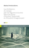 Macha Ovtchinnikoff - La révélation du temps par les figures sonores dans les films de Tarkovski et de Zviaguintsev.