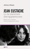 Jérôme d' Estais - Jean Eustache ou la traversée des apparences.