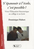 Dominique Hubert - S'épanouir à l'école, c'est possible !.