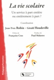 Jean-Yves Robin et Gérald Houdeville - La vie scolaire - Un service à part entière ou entièrement à part ?.