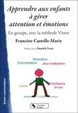 Francine Castelle-Marie - Apprendre aux enfants à gérer attention et émotions - En groupe, avec la méthode Vittoz.
