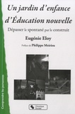 Eugénie Eloy - Un jardin d'enfance d'Education nouvelle - Dépasser le spontané par le construit.