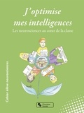 Pascale Toscani - J'optimise mes intelligences - Les neurosciences au coeur de la classe.