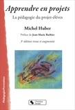 Michel Huber - Apprendre en projets - La pédagogie du projet-élèves.