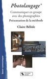 Claire Bélisle - Le photolangage - Communiquer en groupe avec des photographies : présentation de la méthode.