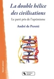 André de Peretti - La double hélice des civilisations.
