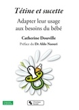 Catherine Douville - Tétine - Adapter son usage au besoin du bébé.