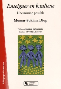 Momar Sokhna Diop - Enseigner en banlieue - Une mission possible.