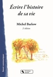 Michel Barlow - Ecrire l'histoire de sa vie.