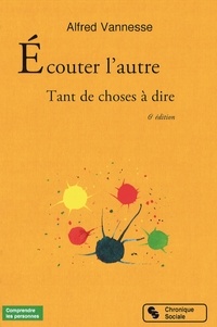 Alfred Vannesse - Ecouter l'autre - Tant de choses à dire.