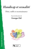 Georges Eid - Handicap et sexualité - Déni, oubli et reconnaissance.