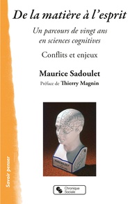 Maurice Sadoulet - De la matière à l'esprit - Un parcours de vingt ans en sciences cognitives.