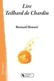 Bernard Honoré - Lire Teilhard de Chardin.