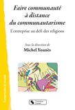 Michel Younès - Faire communauté à distance du communautarisme - L'entreprise au défi des religions.