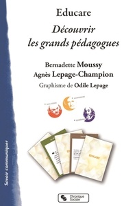 Bernadette Moussy et Agnès Lepage-Champion - Educare - Découvrir les grands pédagogues.