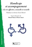 Marcel Nuss et Pierre Ancet - Accompagnement à la vie affective, sensuelle et sexuelle - Plaidoyer en faveur d'une liberté !.