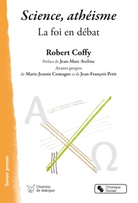 Robert Coffy - Science, athéisme - La foi en débat.