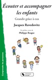 Jacques Ravedovitz - Ecouter et accompagner les enfants - Grandir grâce à eux.