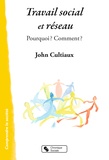 John Cultiaux - Travail social et réseaux - Pourquoi ? Comment ?.