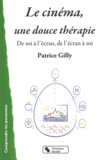 Patrice Gilly - Le Cinéma, une douce thérapie.