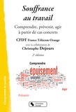  CFDT France Télécom-Orange - Souffrance au travail - Comprendre, prévenir, agir à partir de cas concrets.