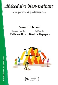 Arnaud Deroo - Abécédaire bien-traitant - Pour parents et professionnels.