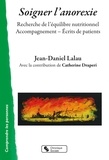 Jean-Daniel Lalau - Soigner l'anorexie - Recherche de l'équilibre nutritionnel. Accompagnement- Ecrits de patients.