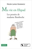 Nicole Lairez-Sosiewicz - Ma vie en Ehpad - Les pensées de madame Bamboche.