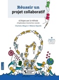 Charlotte Allegret et Mélanie Déjardin - Réussir un projet collaboratif - 40 étapes avec la méthode "explorateur économico-social".