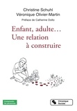 Christine Schuhl et Véronique Olivier-Martin - Enfants, adulte... Une relation à construire.